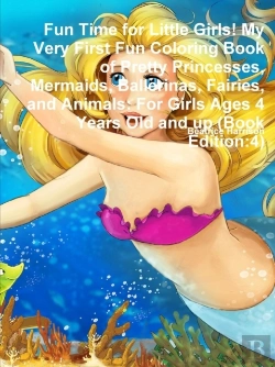 Bertrand.pt - Fun Time For Little Girls! My Very First Fun Coloring Book Of Pretty Princesses, Mermaids, Ballerinas, Fairies, And Animals: For Girls Ages 4 Years Ol