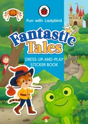 Fun With Ladybird: Dress-Up-And-Play Sticker Book: Fantastic Tales