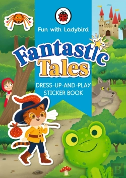 Bertrand.pt - Fun With Ladybird: Dress-Up-And-Play Sticker Book: Fantastic Tales