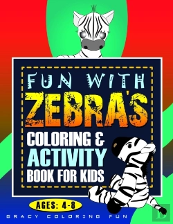 Bertrand.pt - Fun With Zebra'S Coloring & Activity Book For Kids Ages 4-8