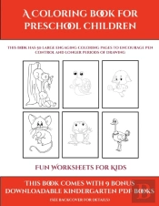Fun Worksheets For Kids (A Coloring Book For Preschool Children)