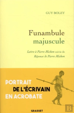 Bertrand.pt - Funambule Majuscule ; Lettre À Pierre Michon ; Réponse De Pierre Michon