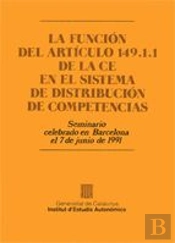 Función Del Art¡Culo 149.1.1 De La Ce En El Sistema De Distribución De Competencias/La