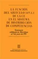 Función Del Art¡Culo 149.1.1 De La Ce En El Sistema De Distribución De Competencias/La