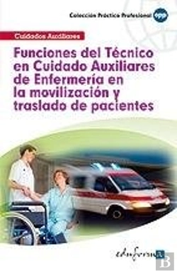 Bertrand.pt - Funciones Del Técnico En Cuidados Auxiliares De Enfermer¡A En La Movilización Y Traslado De Paciente