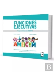 Funciones Ejecutivas. Programa Ameicym 1. Cuaderno Del Alumno