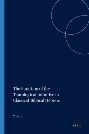 Function Of The Tautological Infinitive In Classical Biblical Hebrew