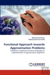 Functional Approach Towards Approximatio