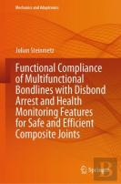 Functional Compliance Of Multifunctional Bondlines With Disbond Arrest And Health Monitoring Features For Safe And Efficient Composite Joints
