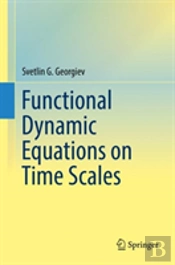 Functional Dynamic Equations On Time Scales