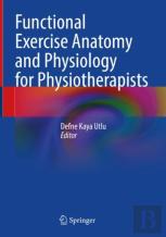 Functional Exercise Anatomy And Physiology For Physiotherapists