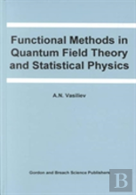 Functional Methods In Quantum Field Theory And Statistical Physics