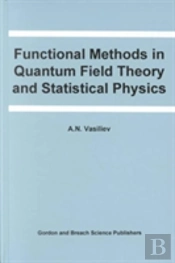 Functional Methods In Quantum Field Theory And Statistical Physics
