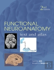 Functional Neuroanatomy: Text And Atlas, 2nd Edition
