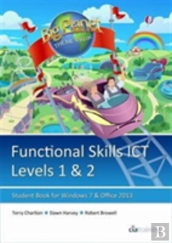 Bertrand.pt - Functional Skills Ict Student Book For Levels 1 & 2 (Microsoft Windows 7 & Office 2013)