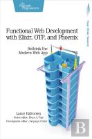 Functional Web Development With Elixir, Otp And Phoenix