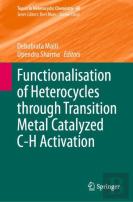 Functionalisation Of Heterocycles Through Transition Metal Catalyzed C-H Activation