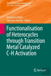 Functionalisation Of Heterocycles Through Transition Metal Catalyzed C-H Activation