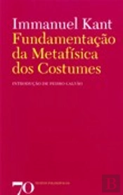 Fundamentação da Metafísica dos Costumes