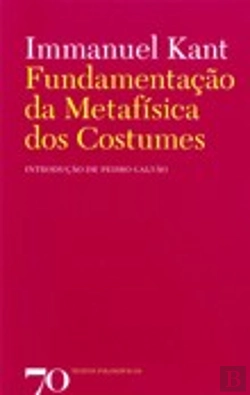 Bertrand.pt - Fundamentação da Metafísica dos Costumes