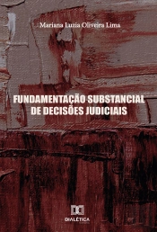 Fundamentação Substancial De Decisões Judiciais
