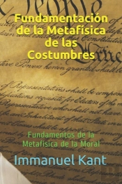 Fundamentacion De La Metafisica De Las Costumbres