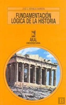 Bertrand.pt - Fundamentación Lógica De La Historia