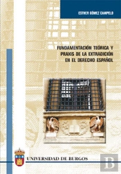 Fundamentación Teórica Y Praxis De La Extradición En Derecho Español