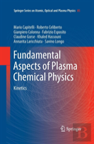 Fundamental Aspects Of Plasma Chemical Physics
