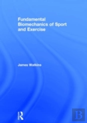 Fundamental Biomechanics Of Sport And Exercise