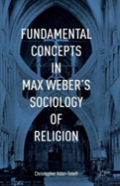 Fundamental Concepts In Max Weberâ€™S Sociology Of Religion