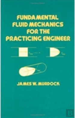 Bertrand.pt - Fundamental Fluid Mechanics For The Practicing Engineer