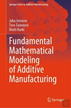 Bertrand.pt - Fundamental Mathematical Modeling Of Additive Manufacturing