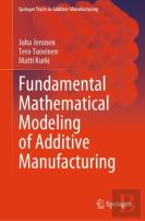 Fundamental Mathematical Modeling Of Additive Manufacturing