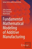 Fundamental Mathematical Modeling Of Additive Manufacturing