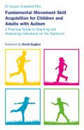 Fundamental Movement Skill Acquisition For Children And Adults With Autism