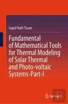 Fundamental Of Mathematical Tools For Thermal Modeling Of Solar Thermal And Photo-Voltaic Systems-Part-I