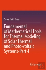 Fundamental Of Mathematical Tools For Thermal Modeling Of Solar Thermal And Photo-Voltaic Systems-Part-I