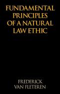 Fundamental Principles Of A Natural Law Ethic