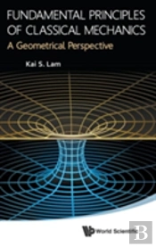 Fundamental Principles Of Classical Mechanics: A Geometrical Perspective