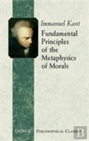 Fundamental Principles Of The Metaphysics Of Morals