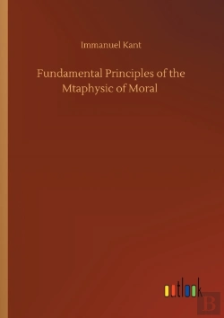 Bertrand.pt - Fundamental Principles Of The Mtaphysic Of Moral