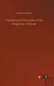 Fundamental Principles Of The Mtaphysic Of Moral