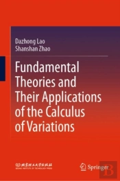Fundamental Theories And Their Applications Of The Calculus Of Variations