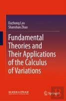 Fundamental Theories And Their Applications Of The Calculus Of Variations