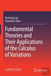 Fundamental Theories And Their Applications Of The Calculus Of Variations