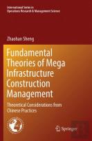 Fundamental Theories Of Mega Infrastructure Construction Management