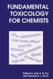 Fundamental Toxicology For Chemists