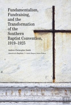 Bertrand.pt - Fundamentalism, Fundraising, And The Transformation Of The Southern Baptist Convention, 19191925