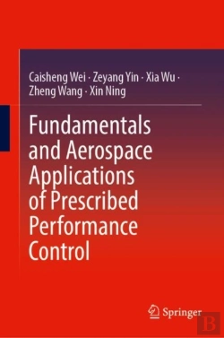 Bertrand.pt - Fundamentals And Aerospace Applications Of Prescribed Performance Control